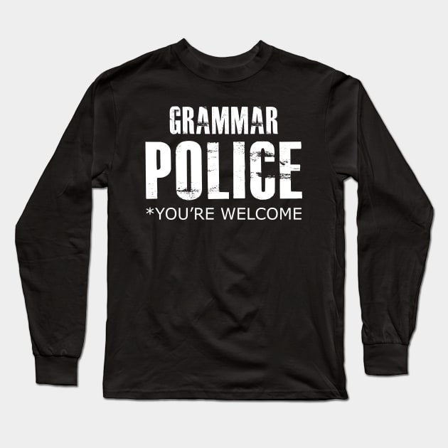 Grammar Police You're Welcome Long Sleeve T-Shirt by KC Happy Shop